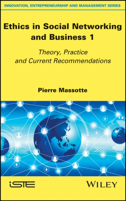 Ethics in Social Networking and Business 1 : Theory, Practice and Current Recommendations, EPUB eBook
