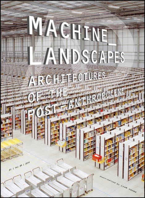Machine Landscapes : Architectures of the Post Anthropocene, PDF eBook