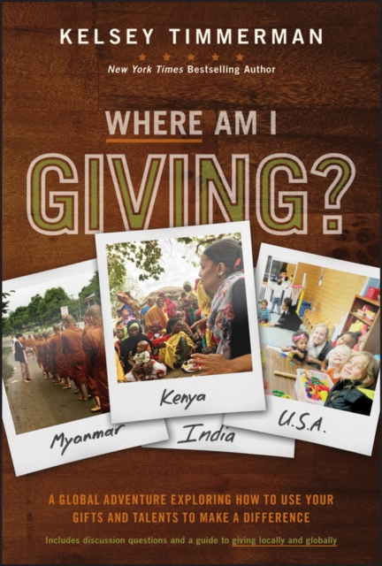 Where Am I Giving: A Global Adventure Exploring How to Use Your Gifts and Talents to Make a Difference, EPUB eBook