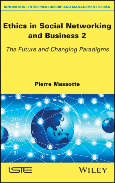 Ethics in Social Networking and Business 2 : The Future and Changing Paradigms, PDF eBook