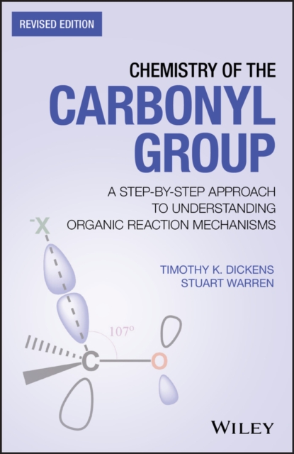 Chemistry of the Carbonyl Group : A Step-by-Step Approach to Understanding Organic Reaction Mechanisms, EPUB eBook