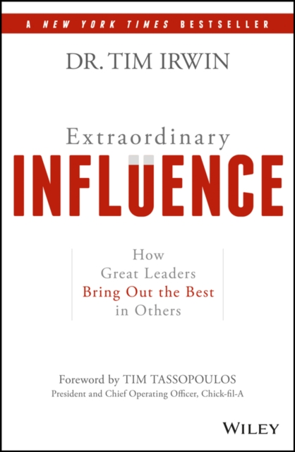 Extraordinary Influence : How Great Leaders Bring Out the Best in Others, EPUB eBook