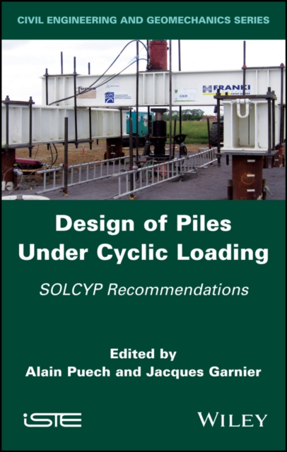 Design of Piles Under Cyclic Loading : SOLCYP Recommendations, EPUB eBook