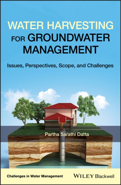 Water Harvesting for Groundwater Management : Issues, Perspectives, Scope, and Challenges, EPUB eBook