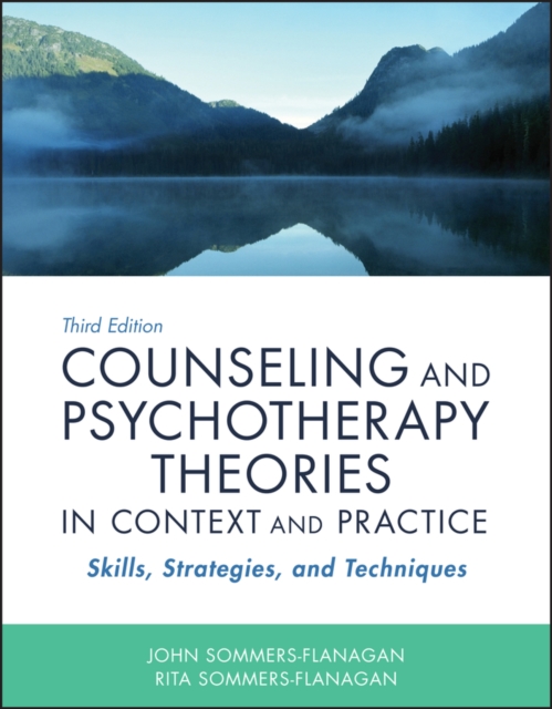 Counseling and Psychotherapy Theories in Context and Practice : Skills, Strategies, and Techniques, Paperback / softback Book