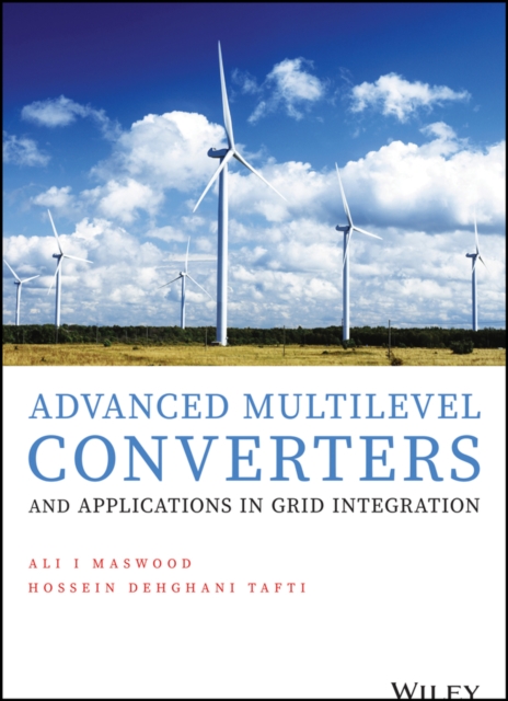 Advanced Multilevel Converters and Applications in Grid Integration, Hardback Book