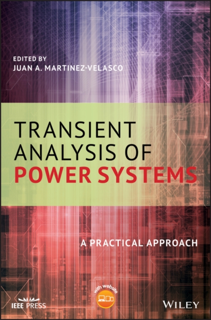 Transient Analysis of Power Systems : A Practical Approach, Hardback Book