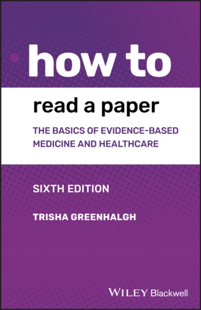 How to Read a Paper : The Basics of Evidence-based Medicine and Healthcare, EPUB eBook