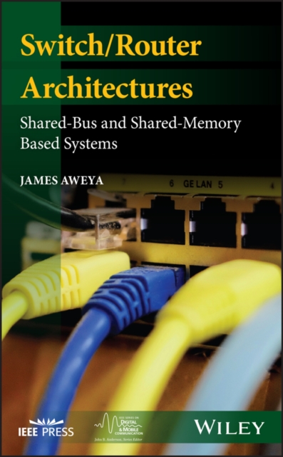 Switch/Router Architectures : Shared-Bus and Shared-Memory Based Systems, EPUB eBook