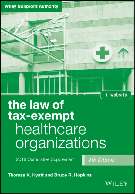 The Law of Tax-Exempt Healthcare Organizations, 2018 Supplement, PDF eBook