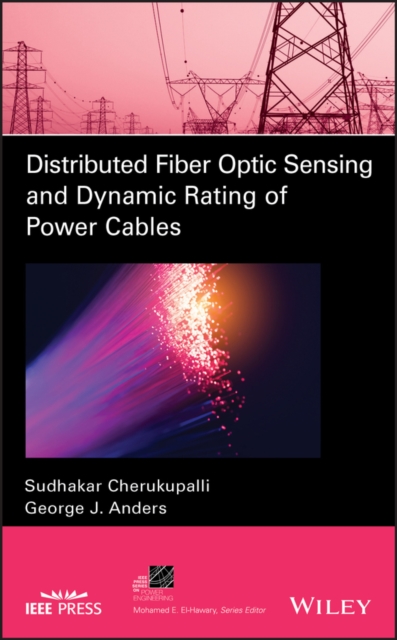 Distributed Fiber Optic Sensing and Dynamic Rating of Power Cables, EPUB eBook