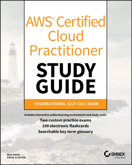 AWS Certified Cloud Practitioner Study Guide : CLF-C01 Exam, Paperback / softback Book