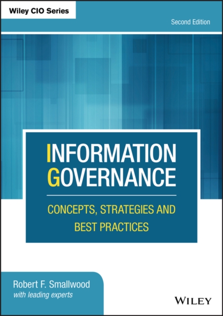 Information Governance : Concepts, Strategies and Best Practices, EPUB eBook