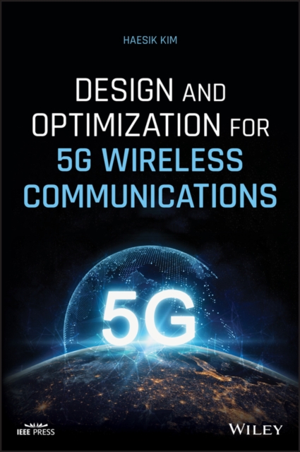 Design and Optimization for 5G Wireless Communications, Hardback Book