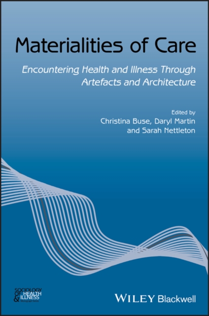 Materialities of Care : Encountering Health and Illness Through Artefacts and Architecture, EPUB eBook