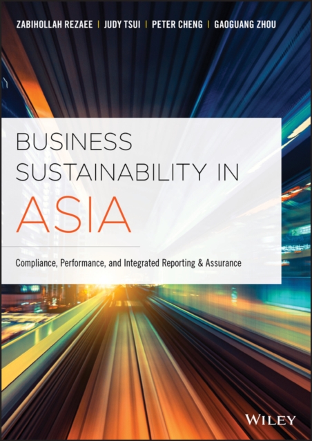 Business Sustainability in Asia : Compliance, Performance, and Integrated Reporting and Assurance, PDF eBook
