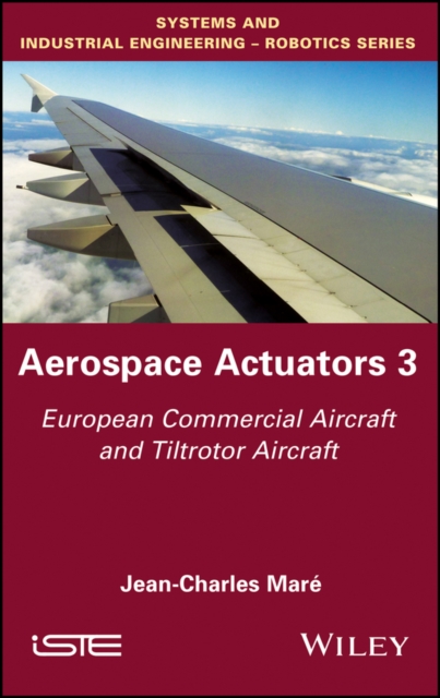 Aerospace Actuators 3 : European Commercial Aircraft and Tiltrotor Aircraft, EPUB eBook
