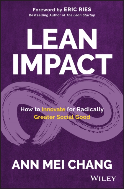 Lean Impact : How to Innovate for Radically Greater Social Good, EPUB eBook