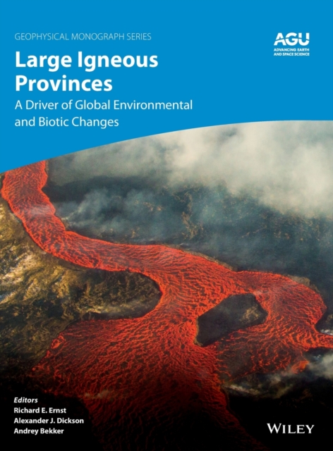 Large Igneous Provinces : A Driver of Global Environmental and Biotic Changes, Hardback Book