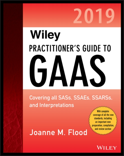 Wiley Practitioner's Guide to GAAS 2019 : Covering all SASs, SSAEs, SSARSs, PCAOB Auditing Standards, and Interpretations, PDF eBook