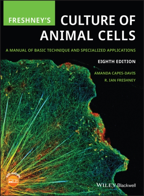 Freshney's Culture of Animal Cells : A Manual of Basic Technique and Specialized Applications, Hardback Book