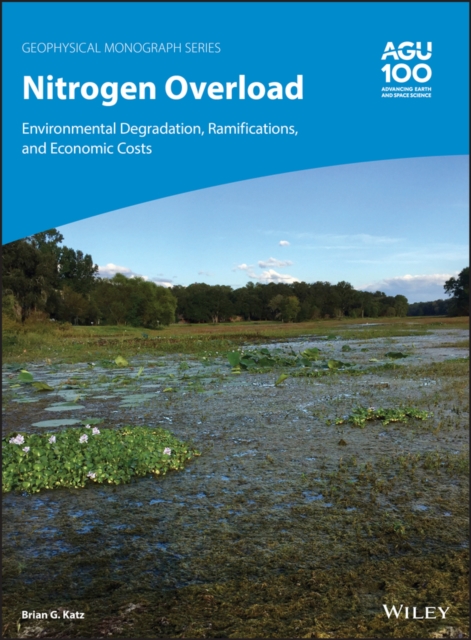 Nitrogen Overload : Environmental Degradation, Ramifications, and Economic Costs, PDF eBook
