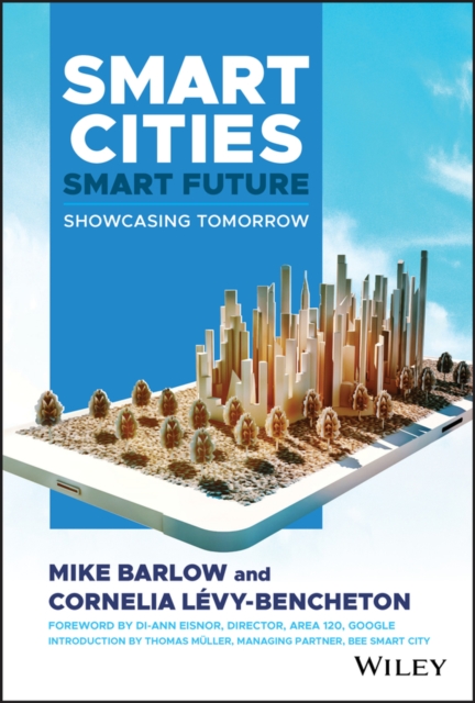 Smart Cities, Smart Future : Showcasing Tomorrow, EPUB eBook