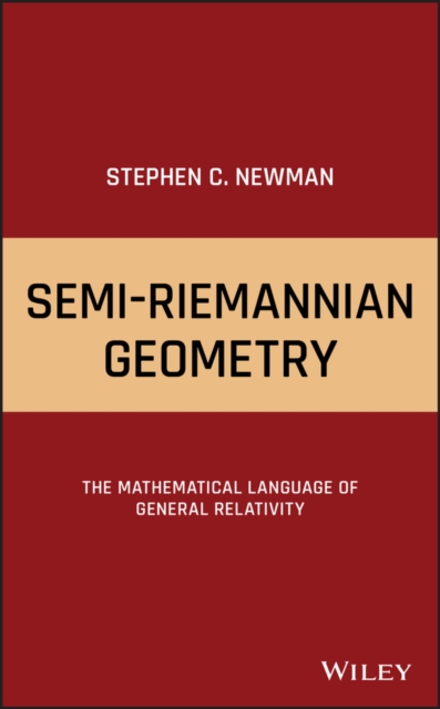 Semi-Riemannian Geometry : The Mathematical Language of General Relativity, Hardback Book