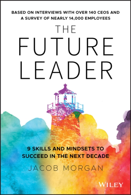 The Future Leader : 9 Skills and Mindsets to Succeed in the Next Decade, Hardback Book