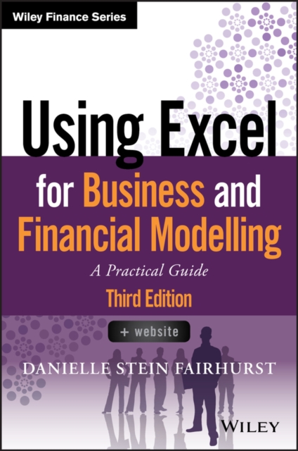 Using Excel for Business and Financial Modelling : A Practical Guide, Paperback / softback Book