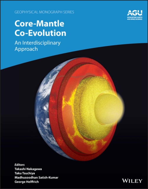 Core-Mantle Co-Evolution : An Interdisciplinary Approach, PDF eBook