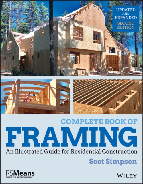 Complete Book of Framing : An Illustrated Guide for Residential Construction, Paperback / softback Book