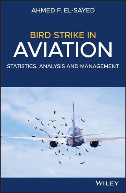 Bird Strike in Aviation : Statistics, Analysis and Management, Hardback Book