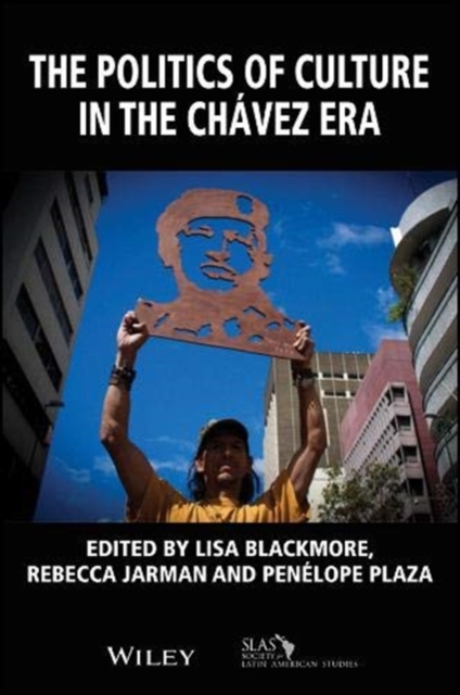 The Politics of Culture in the Chavez Era, Paperback / softback Book