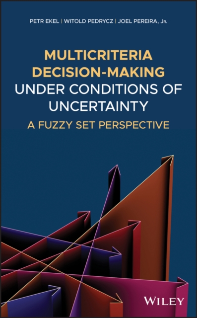 Multicriteria Decision-Making Under Conditions of Uncertainty : A Fuzzy Set Perspective, EPUB eBook
