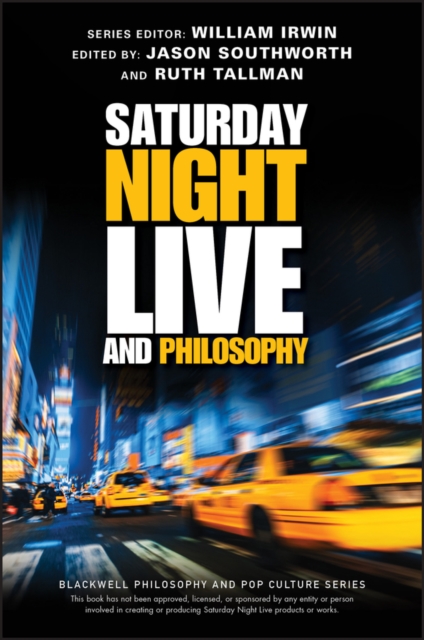 Saturday Night Live and Philosophy : Deep Thoughts Through the Decades, PDF eBook