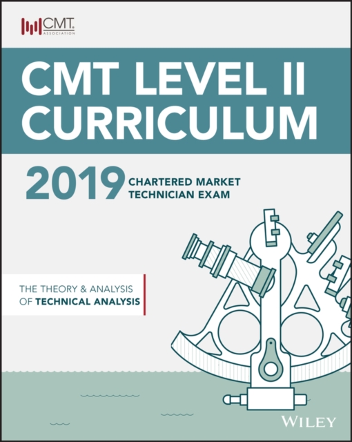 CMT Level II 2019 : The Theory and Analysis of Technical Analysis, Paperback / softback Book