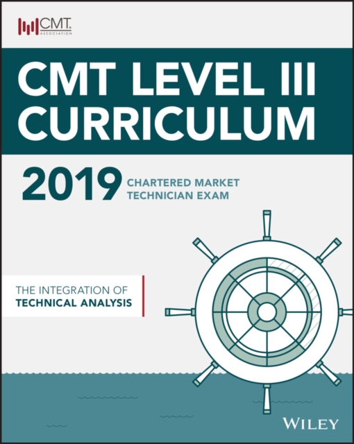 CMT Level III 2019 : The Integration of Technical Analysis, Paperback / softback Book