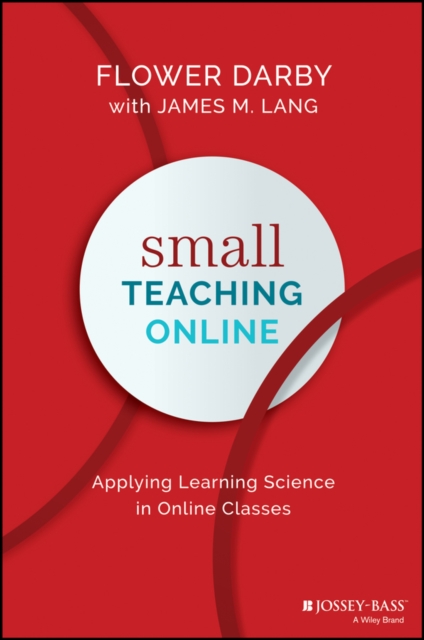 Small Teaching Online : Applying Learning Science in Online Classes, Paperback / softback Book
