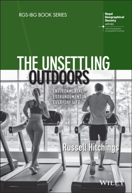 The Unsettling Outdoors : Environmental Estrangement in Everyday Life, Hardback Book