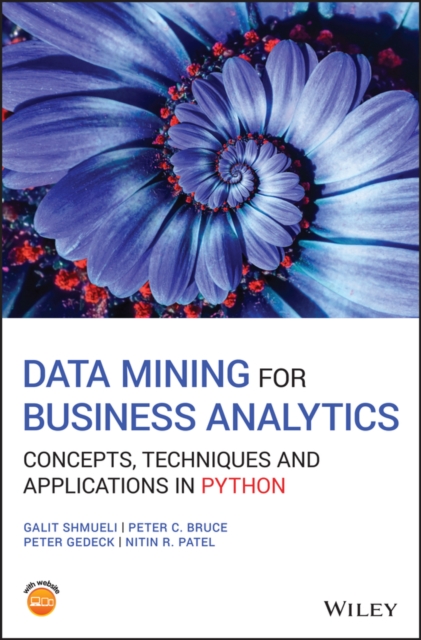 Data Mining for Business Analytics : Concepts, Techniques and Applications in Python, Hardback Book