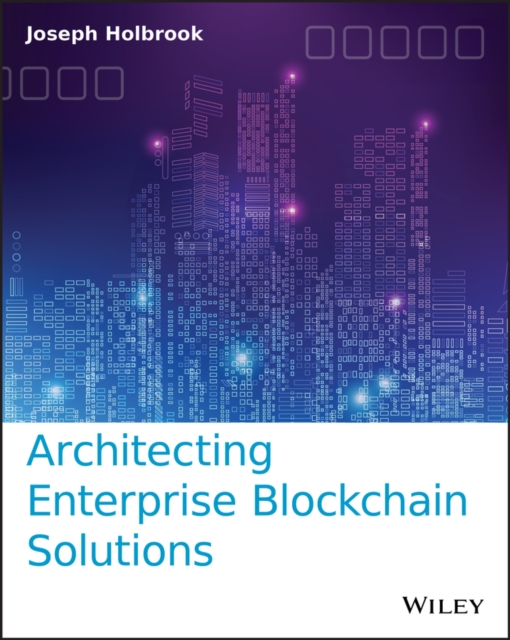 Architecting Enterprise Blockchain Solutions, Paperback / softback Book