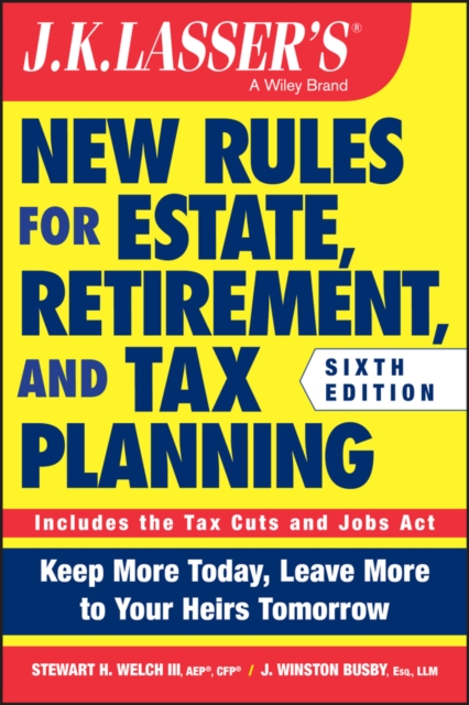 J.K. Lasser's New Rules for Estate, Retirement, and Tax Planning, EPUB eBook