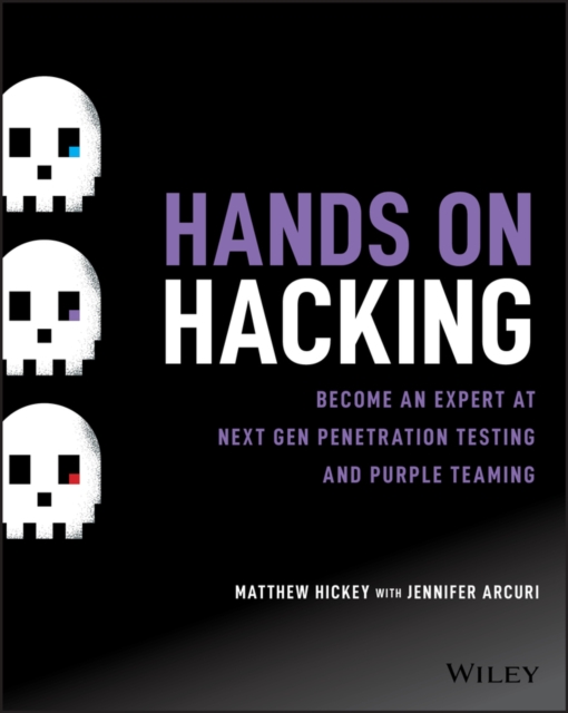 Hands on Hacking : Become an Expert at Next Gen Penetration Testing and Purple Teaming, EPUB eBook