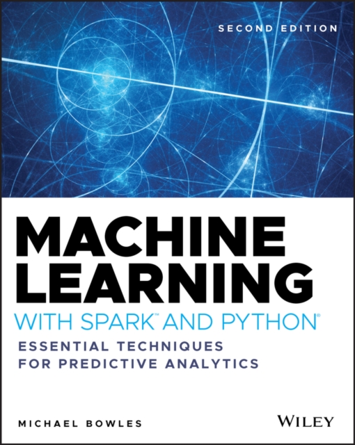 Machine Learning with Spark and Python : Essential Techniques for Predictive Analytics, PDF eBook