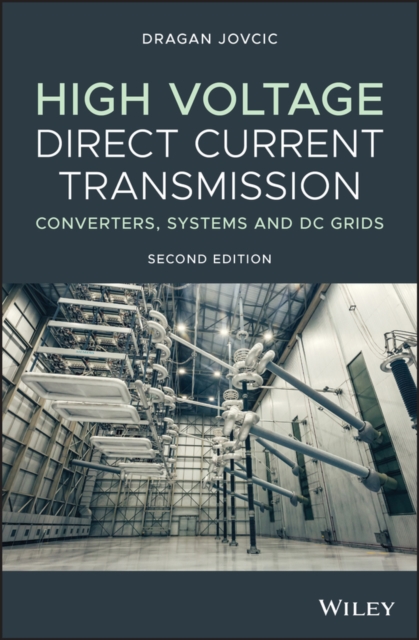 High Voltage Direct Current Transmission : Converters, Systems and DC Grids, EPUB eBook