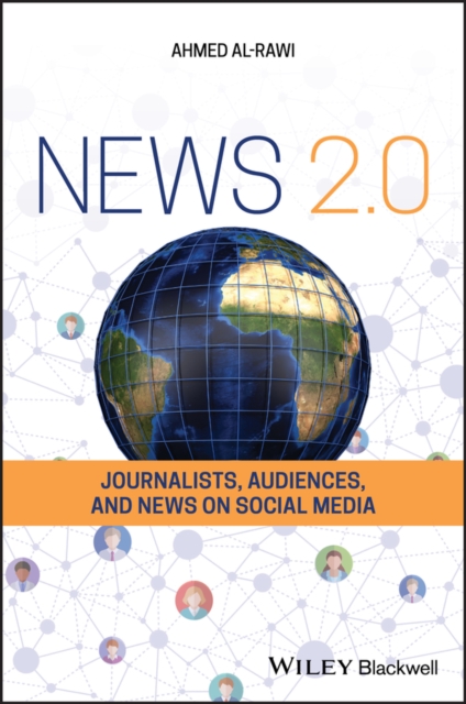 News 2.0 : Journalists, Audiences and News on Social Media, Paperback / softback Book