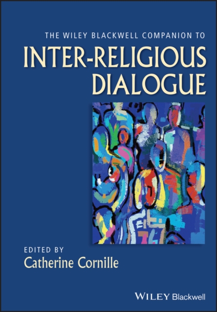 The Wiley-Blackwell Companion to Inter-Religious Dialogue, Paperback / softback Book