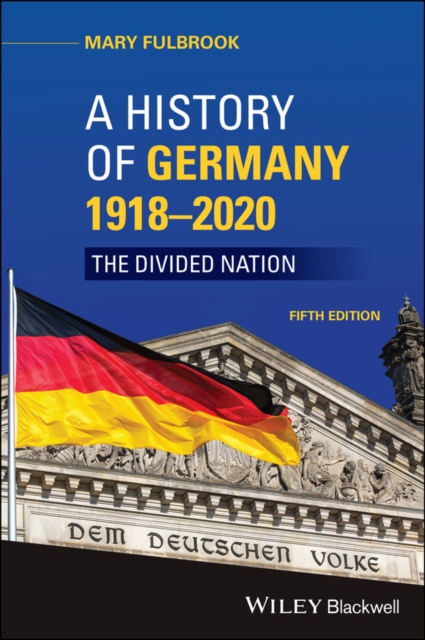 A History of Germany 1918 - 2020 : The Divided Nation, EPUB eBook