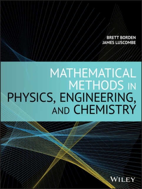Mathematical Methods in Physics, Engineering, and Chemistry, Hardback Book